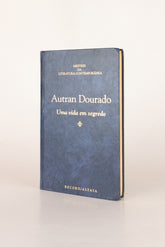 Uma Vida em Segredo - AUTRAN DOURADO