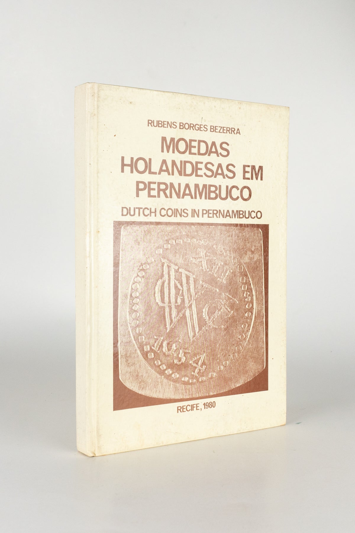 Moedas Holandesas em Pernambuco – RUBENS BORGES BEZERRA