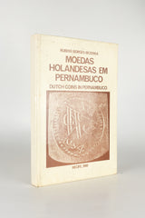 Moedas Holandesas em Pernambuco – RUBENS BORGES BEZERRA
