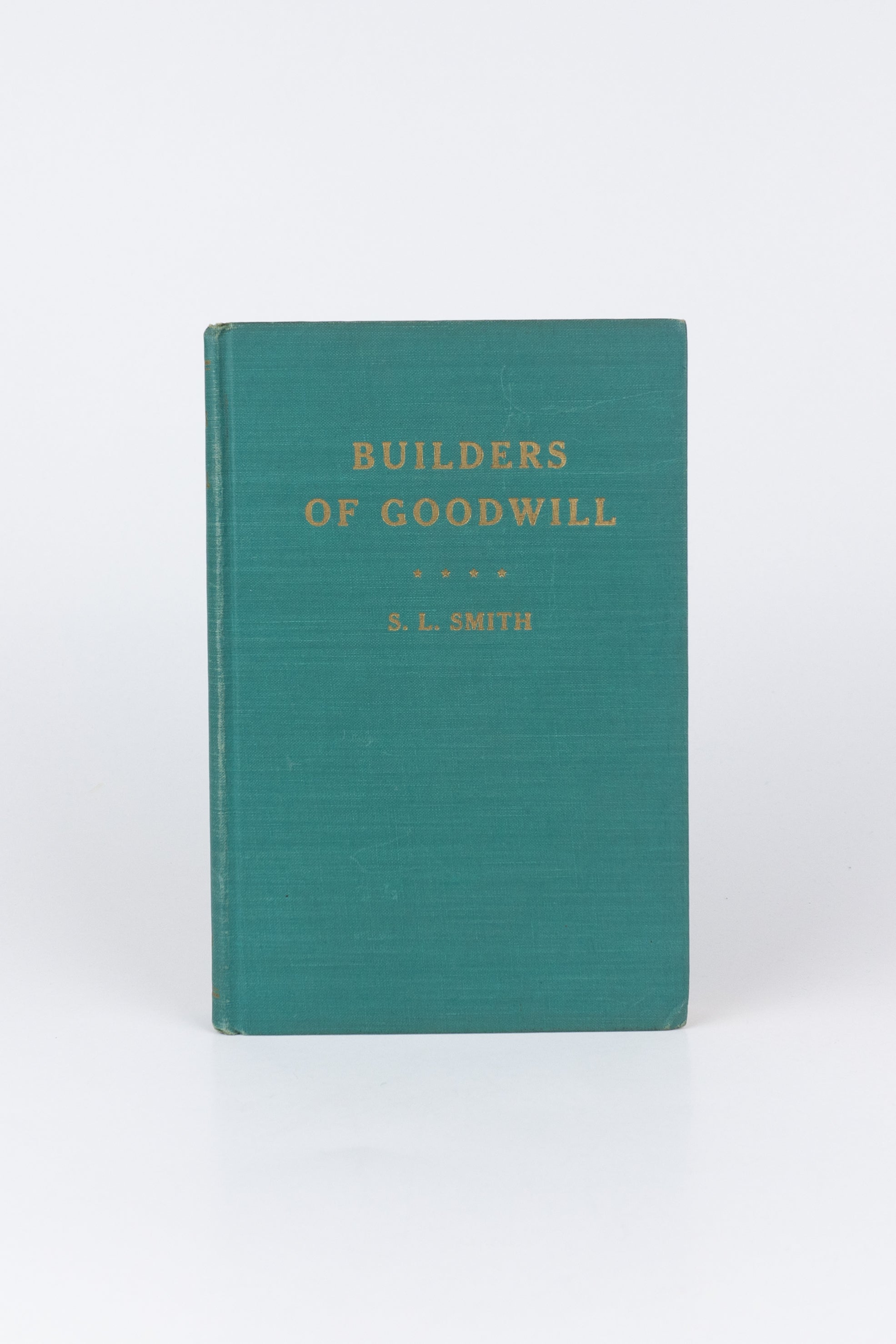 Builders of Good Will — S. L. SMITH