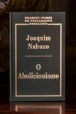 O Abolicionismo - JOAQUIM NABUCO